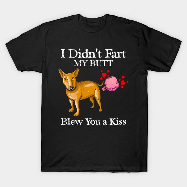 Bull Terrier Funny Dog Quotes T-Shirt by PixelArt